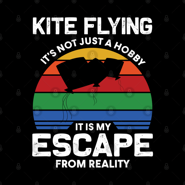 Kite Flying Is My Escape From Reality by White Martian