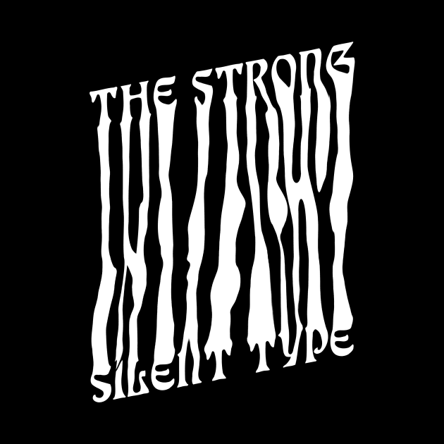 The Strong Silent Type - White by Comedy and Poetry