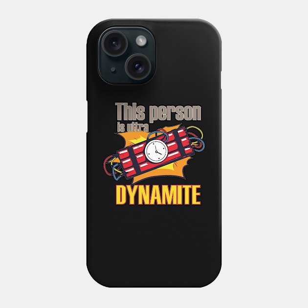 This Person Is Ultra Dynamite Phone Case by Diannas