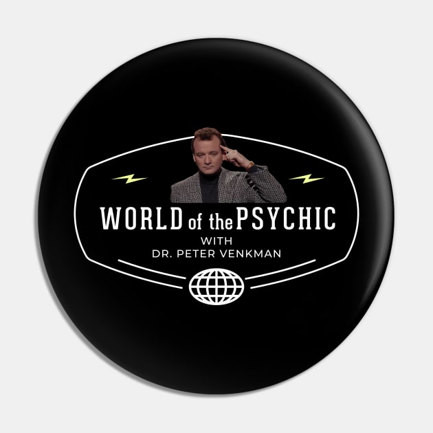 World of the Psychic with Dr. Peter Venkman Pin by BodinStreet