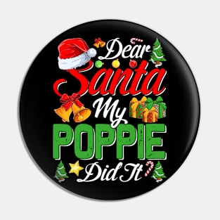 Dear Santa My Poppie Did It Funny Pin