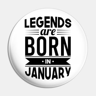 Legends Are Born In January - Gift Idea Pin