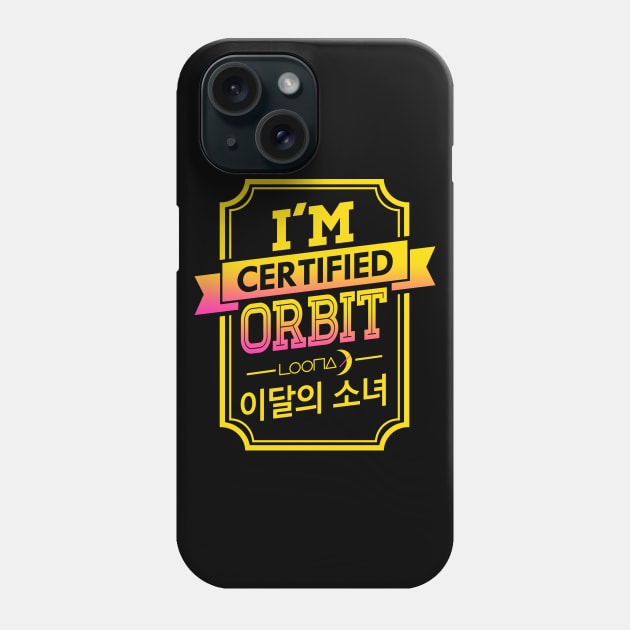 I'M CERTIFIED LOONA ORBIT Phone Case by skeletonvenus