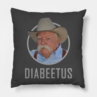 Diabeetus :: Wilford Brimley Pillow