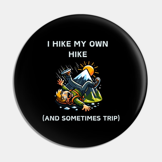 Forge Your Path: I Hike My Own Hike Pin by Teeport