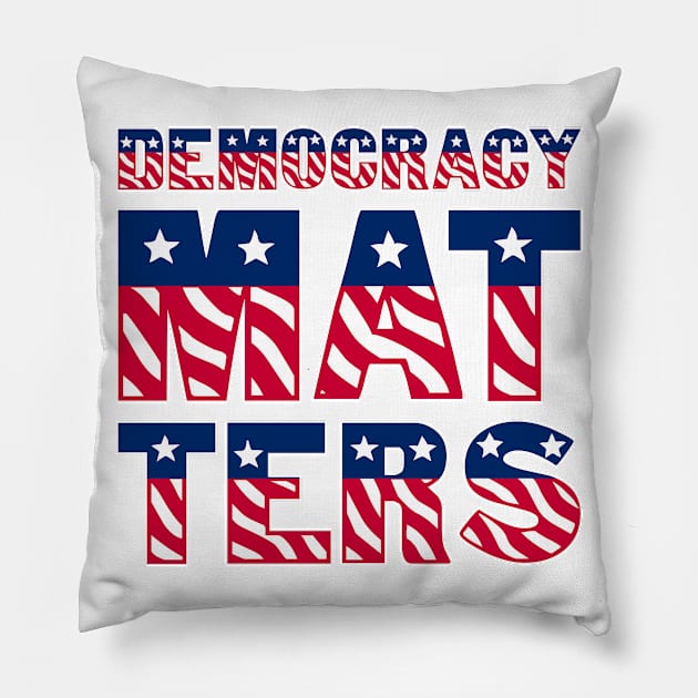 Democracy Matters Pillow by funfun