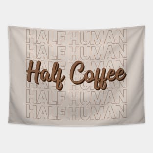 Half Human Half Coffee Tapestry