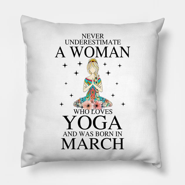 A Woman Who Loves Yoga And Was Born In March Pillow by Vladis