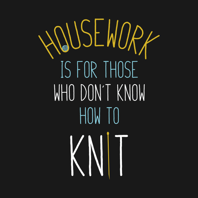 Funny Knitting Saying for Knitters by whyitsme