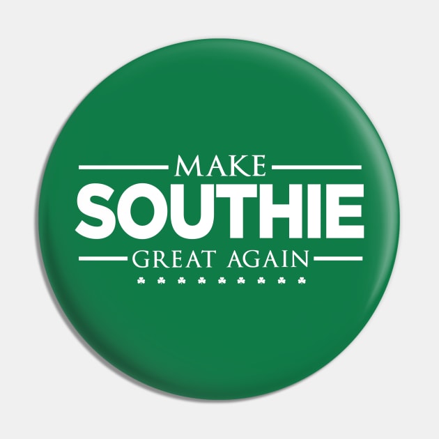 MAKE SOUTHIE GREAT AGAIN - St. Patrick's Day edition Pin by Danny Picard