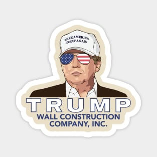 Trump -- Wall Construction Company Magnet