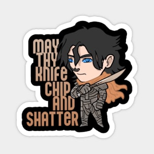 "May Thy Knife Chip And Shatter" Magnet