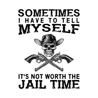 Is it worth the jail time? T-Shirt