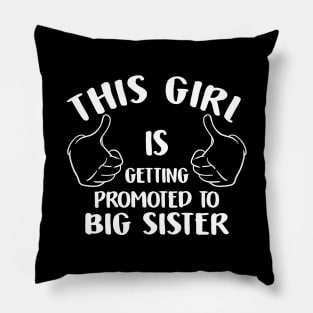 Sister Quote This Girl Getting Promoted Big Sister Pillow