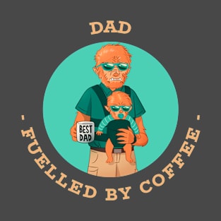 Dad Fuelled By Coffee T-Shirt