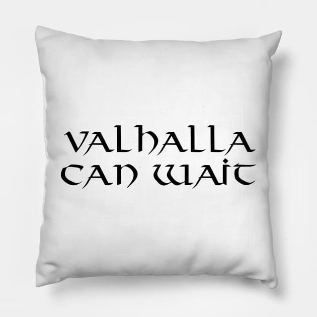 Valhalla Can Wait White Pillow by SybaDesign