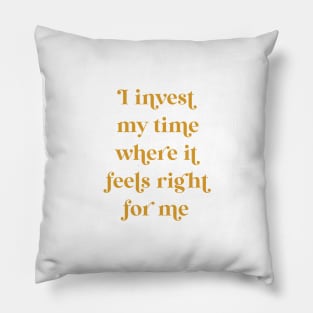 I Invest My Time - Mustard Pillow