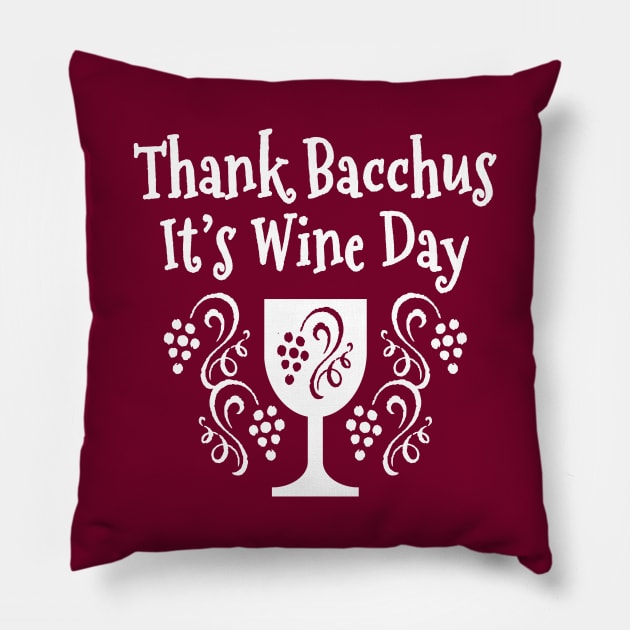 Thank Bacchus it's Wine Day Cheeky Witch® Pillow by Cheeky Witch