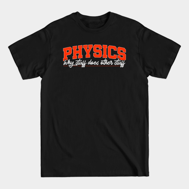 Disover Physics Physicist Science Teacher - Physics - T-Shirt