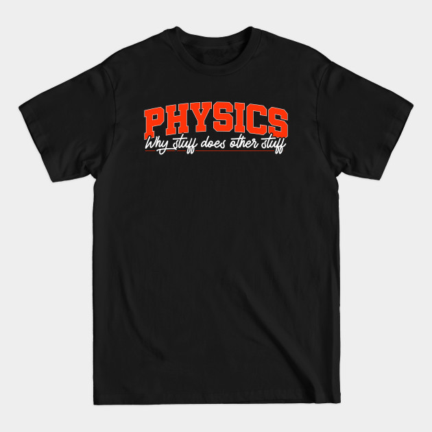 Discover Physics Physicist Science Teacher - Physics - T-Shirt