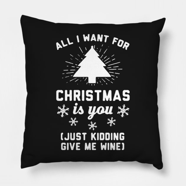 All i want is Christmas Wine Pillow by D3monic