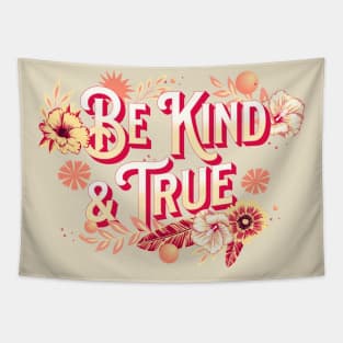 Be Kind and True Inspirational Quote Tapestry