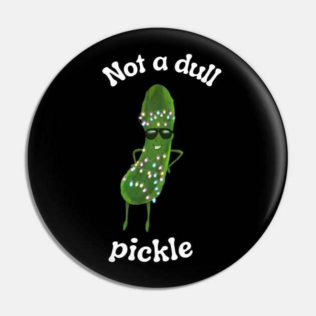 Funny Pickle With Christmas Lights | Not a Dull Pickle Pin by Suneldesigns