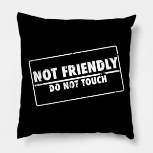 Not Friendly Do Not touch Stamp Pillow