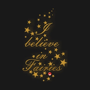 I believe in fairies T-Shirt