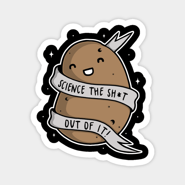 Science the Sh*it Out Of It Magnet by perdita00