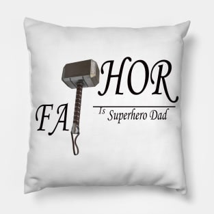 Fathor is superhero dad Pillow