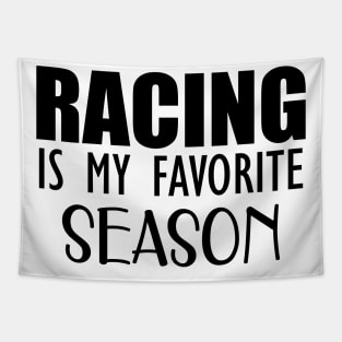 Racing is my favorite season Tapestry