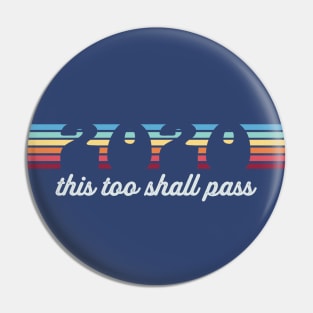 2020 This Too Shall Pass - Vintage Stripes Pin