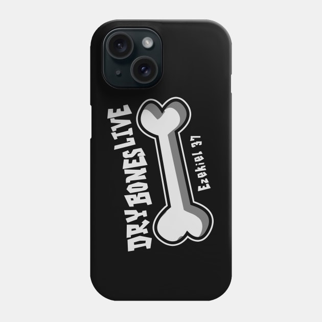 Dry Bones Live Ezekiel 37 Phone Case by Terry With The Word