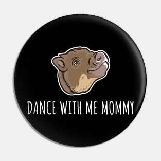 Dance with me mommy Pin