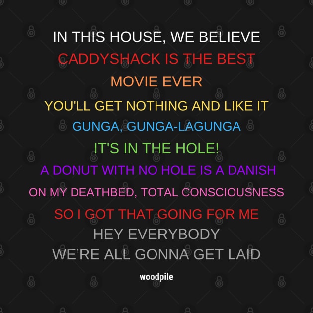 In Caddyshack We Believe by Woodpile