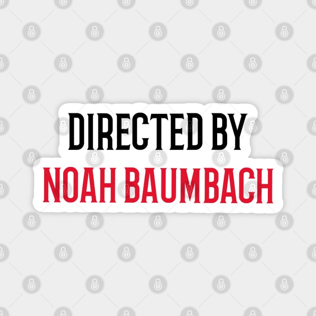 Directed by Noah Baumbach Magnet by JC's Fitness Co.