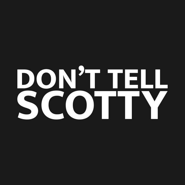 Eurotrip "Don't Tell Scotty" by HDC Designs