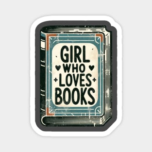 Girl Who Loves Books - Reader Magnet