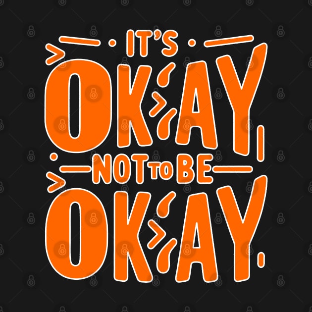 It's Okay not to be Okay by Mad&Happy