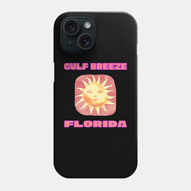 Gulf Breeze Florida Smiling Sun Phone Case by Destination Attire