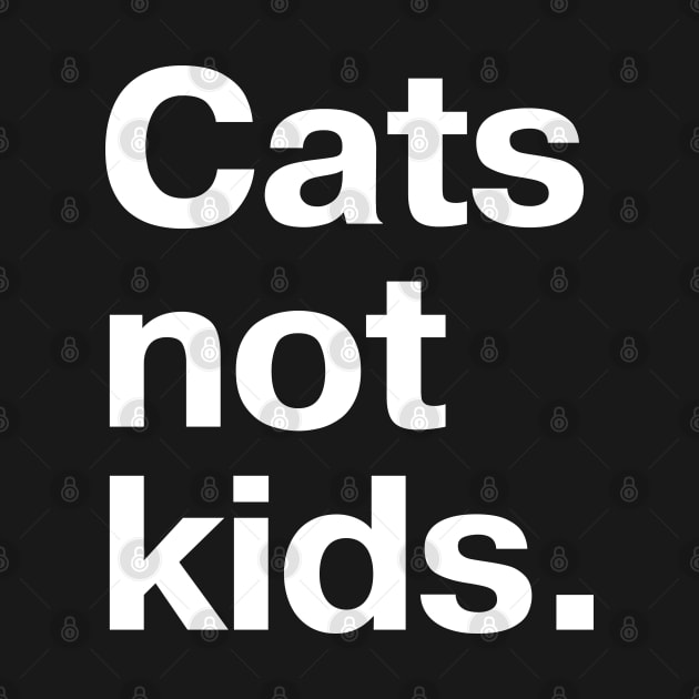 Cats not kids. by TheBestWords