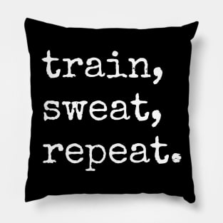 TRAIN, SWEAT, REPEAT. (Typewriter style DARK BG) | Minimal Text Aesthetic Streetwear Unisex Design for Fitness/Athletes | Shirt, Hoodie, Coffee Mug, Mug, Apparel, Sticker, Gift, Pins, Totes, Magnets, Pillows Pillow