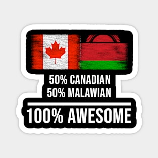 50% Canadian 50% Malawian 100% Awesome - Gift for Malawian Heritage From Malawi Magnet