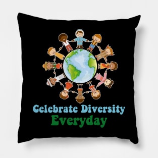 Celebrate Diversity Everyday Teachers & school student Pillow