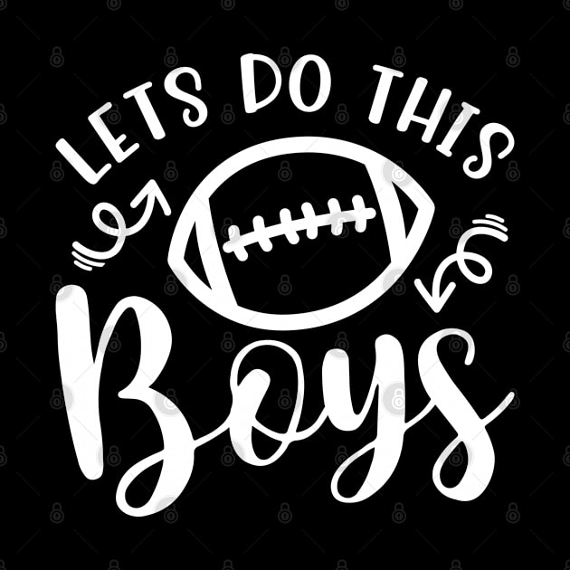 Let's Do This Boys Football Mom Dad by GlimmerDesigns