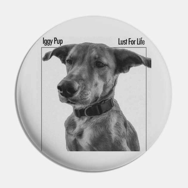 Iggy Pup: Lust for Life Pin by Feel Feelings Podcast
