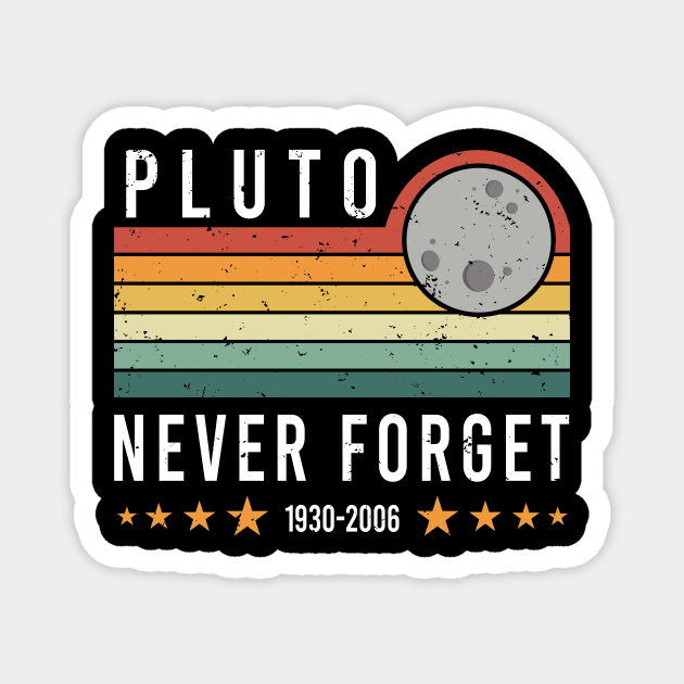 Never Forget Pluto. Retro Style Funny Space, Science Designe Magnet by aimed2