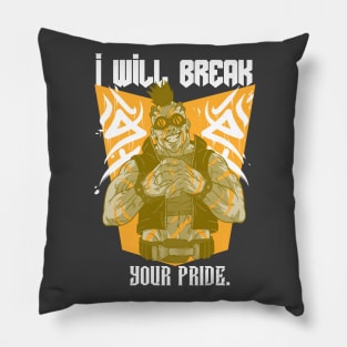 I will break your pride Pillow