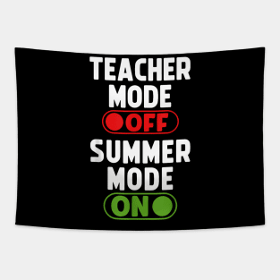 Teacher Mode Off Last Day Of School Summer Vacation Break Tapestry
